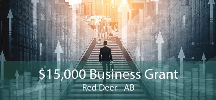 $15,000 Business Grant Red Deer - AB