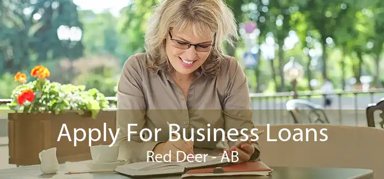 Apply For Business Loans Red Deer - AB