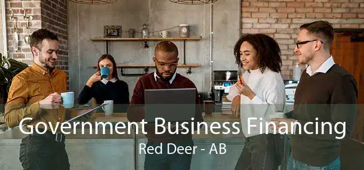 Government Business Financing Red Deer - AB