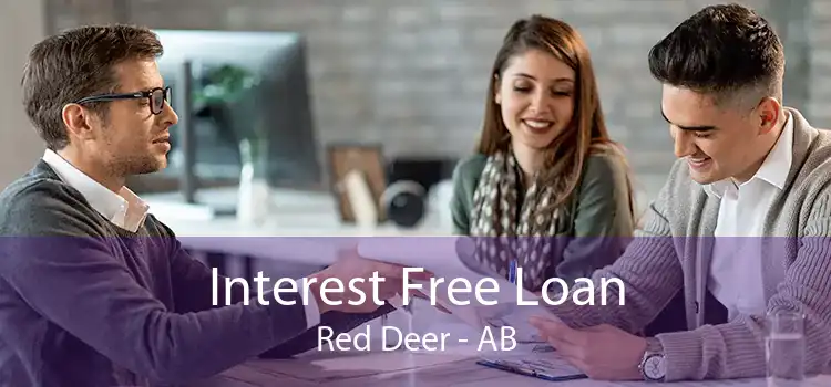 Interest Free Loan Red Deer - AB